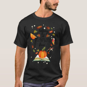 Hilfe für kleine Kürbisse beim Wachsen Herbst Herb T-Shirt