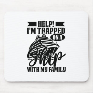 Hilfe, ich bin mit meiner Familie auf einem Schiff Mousepad