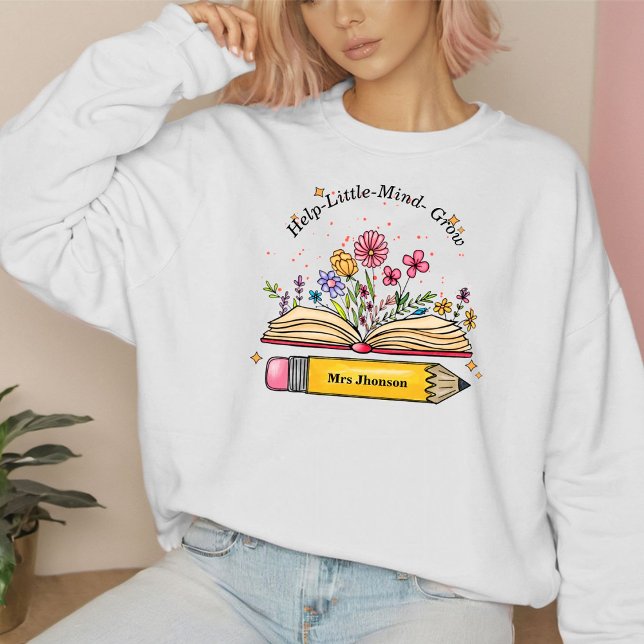 Hilfe kleine Mind Grow Teacher Mama Geschenk Sweatshirt (Von Creator hochgeladen)