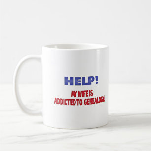 Hilfe! Meine Ehefrau wird zur Genealogie gewöhnt Kaffeetasse