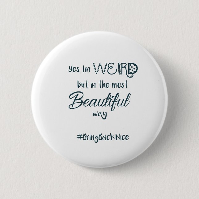Hilfe wachsen die Bewegung zum #BringBackNice! Button (Vorderseite)