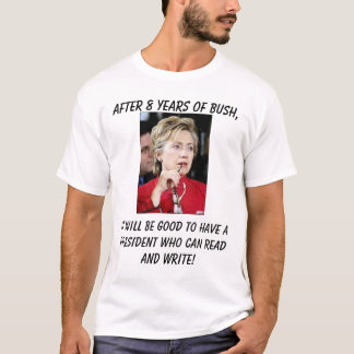 Hillary4, ist es gut, einen Präsidenten w zu T-Shirt
