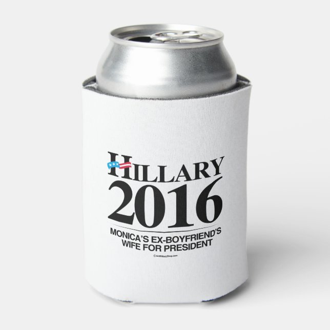 Hillary 2016 - Monicas Ehefrau des Ex-Freundes Dosenkühler (Kanne Vorderseite)