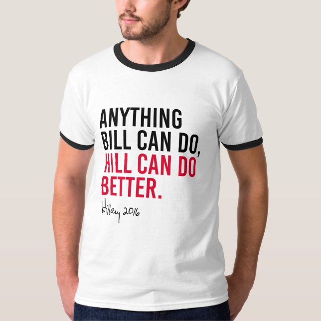 Hillary - alles kann Bill Hügel tun besser tun T-Shirt (Vorderseite)