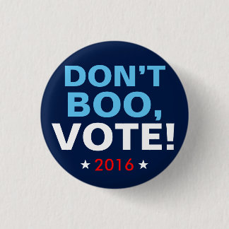 Hillary Clinton 2016: "BOO NICHT, ZU WÄHLEN!" Button