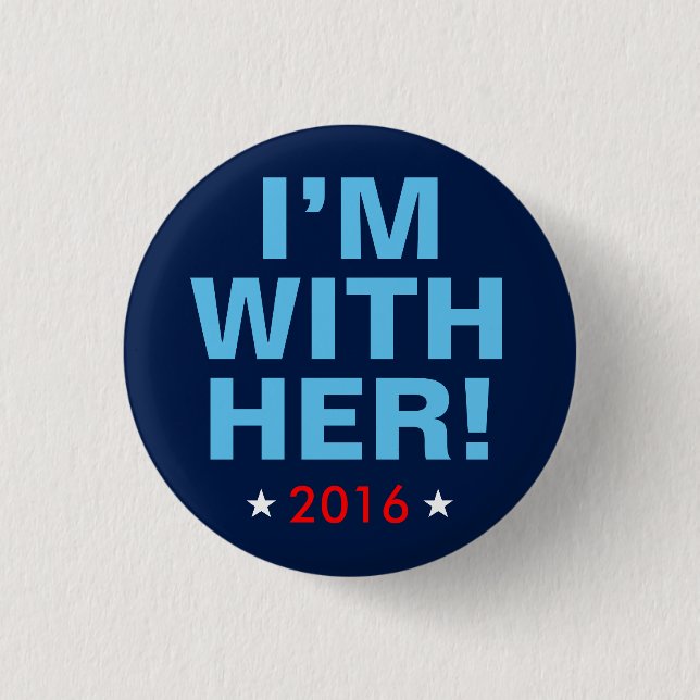 Hillary Clinton 2016: "Ich bin mit ihr!" Knopf Button (Vorderseite)