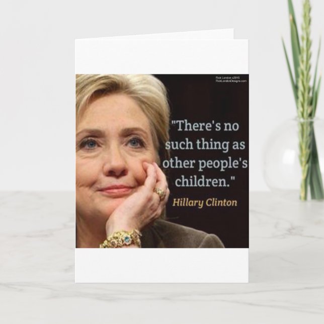 Hillary Clinton & All Children Zitat Karte (Vorderseite)