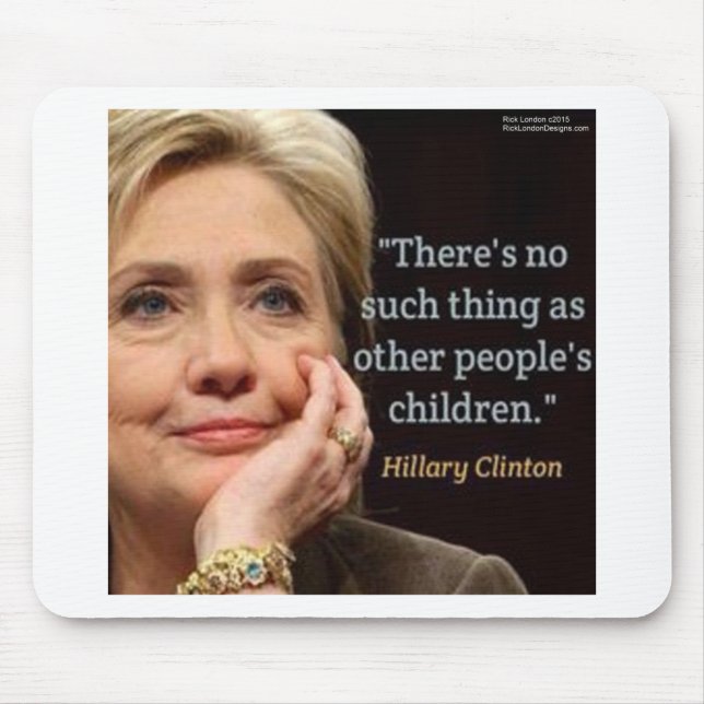 Hillary Clinton & All Children Zitat Mousepad (Vorne)