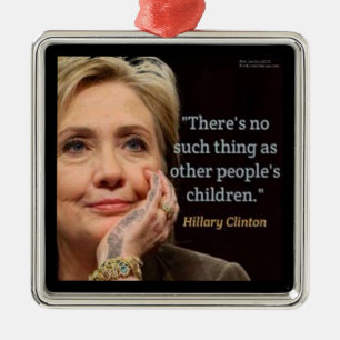 Hillary Clinton & All Children Zitat Silbernes Ornament