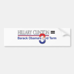 Hillary Clinton = Barack Obamas 3. Ausdruck Autoaufkleber