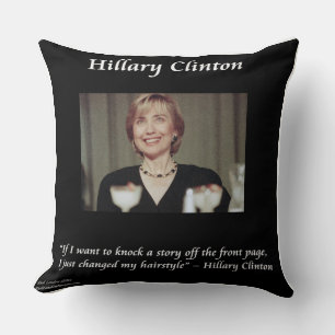 Hillary Clinton Citation de Coiffure Drôle Coussin