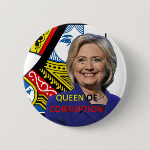 Hillary Clinton die Königin von Korruption Button