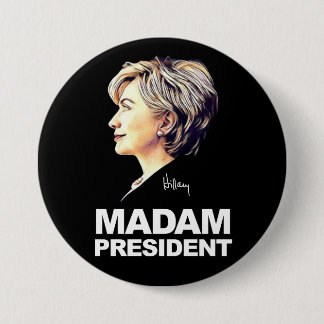 Hillary Clinton "gnädige Frau Präsident" Knopf Button