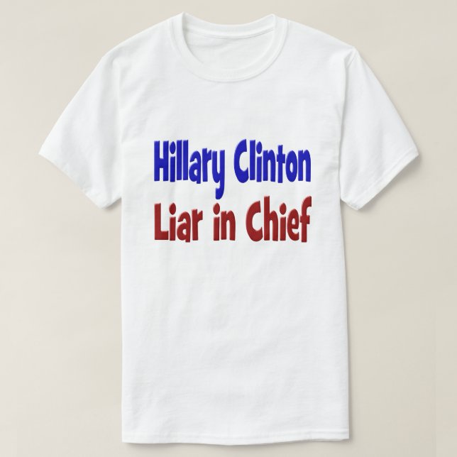 Hillary Clinton Liar, Chief Shirt, Red & Blue T-Shirt (Design vorne)