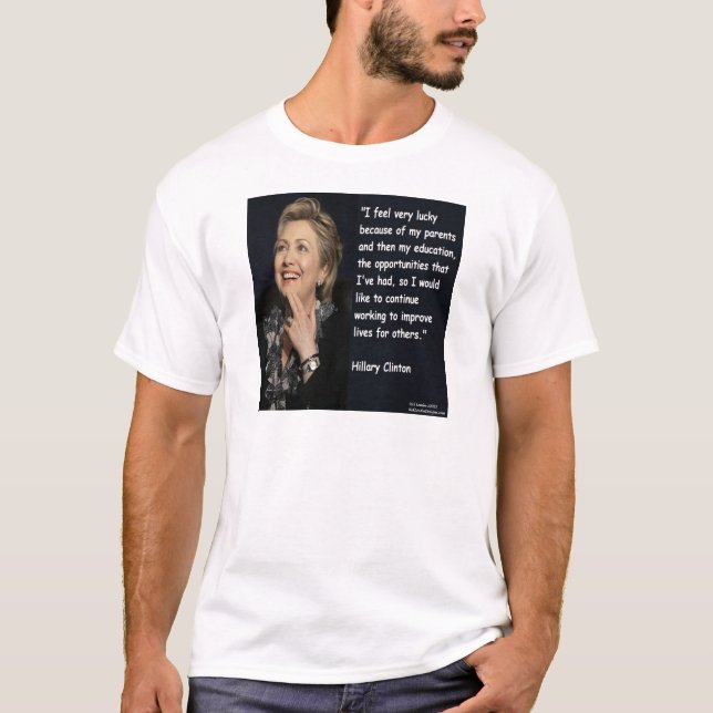 Hillary Clinton "My Eltern & Bildung" Quote T-Shirt (Vorderseite)