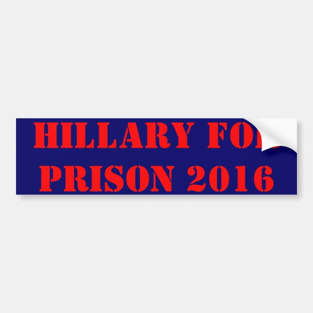 Hillary for Prison 2016 Autoaufkleber (Vorne)