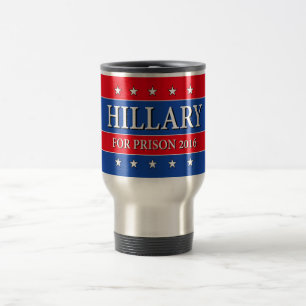 "HILLARY FÜR GEFÄNGNIS 2016 " REISEBECHER