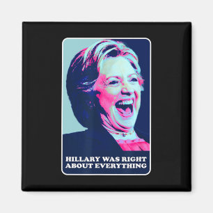 Hillary hatte recht über alles, was Hillary Laughi Magnet