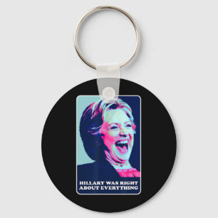 Hillary hatte recht über alles, was Hillary Laughi Schlüsselanhänger