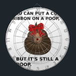 Hillary Kack Dartscheibe<br><div class="desc">Man kann ein niedliches Band auf einen kack legen,  aber es ist immer noch ein kack. Funny Hillary Clinton Image für die Wahlen 2016.</div>