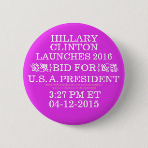 HILLARY LAUNCHS GEBOTEN FÜR PRÄSIDENTEN 04-12-20 BUTTON