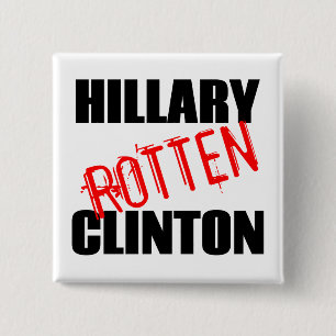 Hillary Rotten Clinton Button