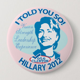 Hillary sagte Ihnen so 2012 Button