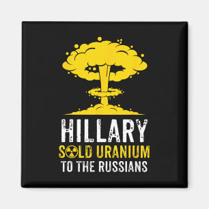 Hillary verkaufte Uran an Russland Pro-Trump Männe Magnet
