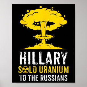 Hillary verkaufte Uran an Russland Pro-Trumpf Männ Poster