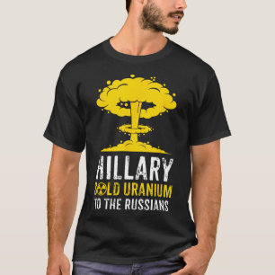 Hillary verkaufte Uran an Russland Pro-Trumpf Männ T-Shirt