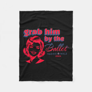 Him By the Ballot Kamala 2024 Funny Harris Electio Fleecedecke