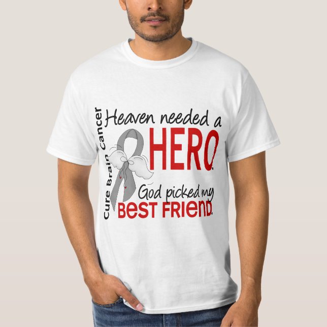 Himmel benötigte einen Held-Hirntumor-besten T-Shirt (Vorderseite)