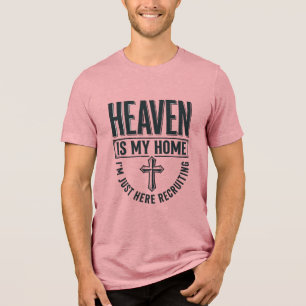 Himmel ist mein Zuhause Christliches Rekrutierungs Tri-Blend Shirt