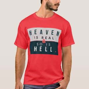 Himmel und Hölle ist wirklich T-Shirt