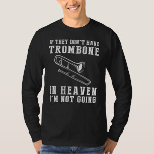 Himmlisches Trombone-Spaß-T-Shirt - wenn sie keine T-Shirt