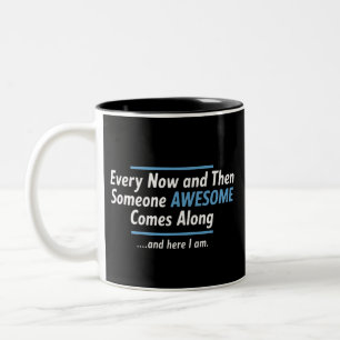 Hin und wieder kommt jemand Supercooles daher Zweifarbige Tasse