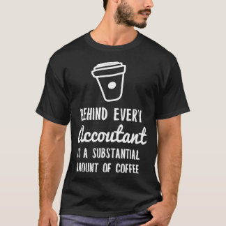 hinter jedem Buchhalter Kaffee weiß T-Shirt