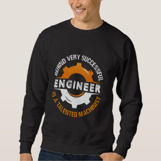 Hinter jedem erfolgreichen Ingenieur steht ein tal Sweatshirt