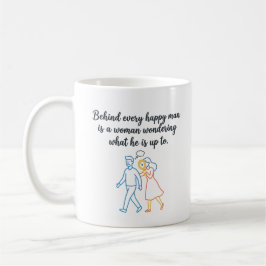 Hinter jedem glücklichen Mann - Lustiger Beziehung Kaffeetasse