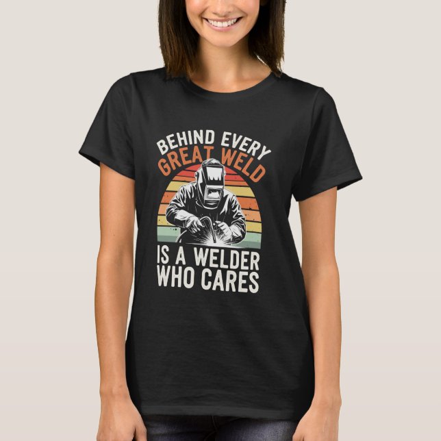 Hinter jedem großen Loch steht ein Welder Funny We T-Shirt (Vorderseite)