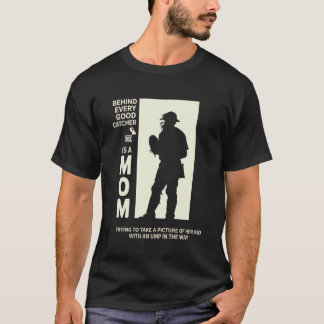 Hinter jedem guten Fänger steht eine Mutter, die v T-Shirt