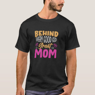 Hinter jedem guten Kind der großen Mama Mutter Tag T-Shirt