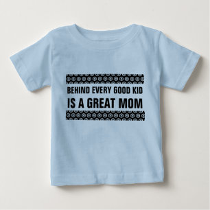 Hinter jedem guten Kind ist eine große Mama Baby T-shirt