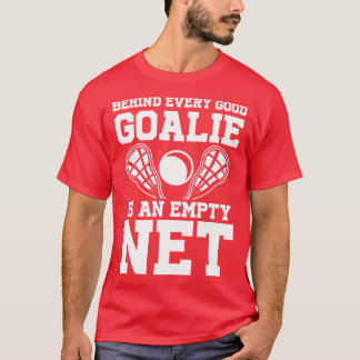 Hinter jedem Tor befindet sich ein leeres Netz Lac T-Shirt