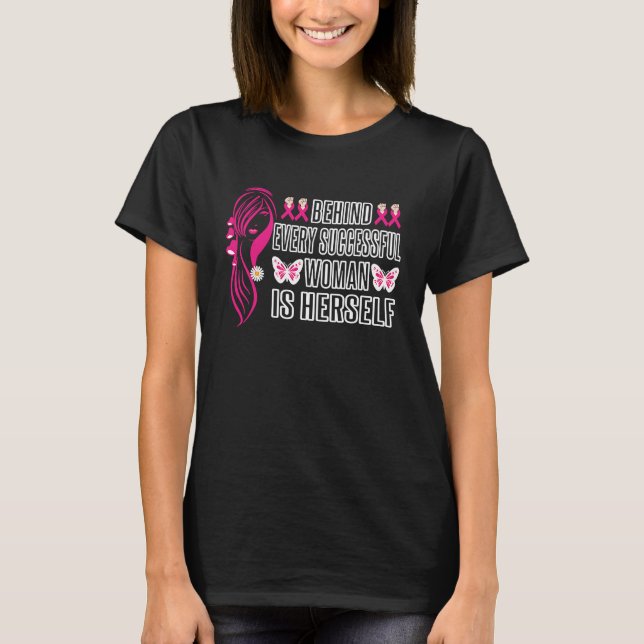 Hinter jeder erfolgreichen Frau steht sie selbst f T-Shirt (Vorderseite)