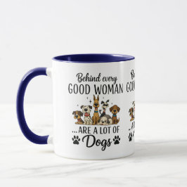 Hinter jeder guten Frau stehen viele Hunde Tasse