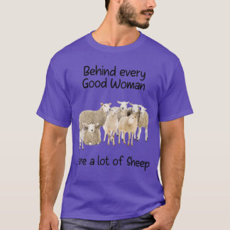 Hinter jeder guten Frau stehen viele Schafe T-Shirt