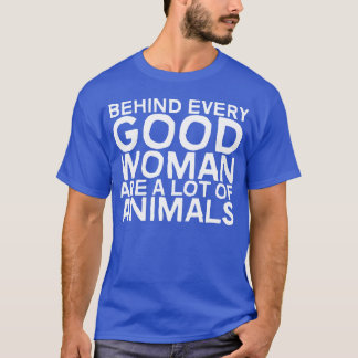 Hinter jeder guten Frau stehen viele Tiere vinta T-Shirt