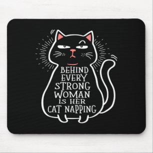 Hinter jeder starken Frau liegt ihre Katze schlumm Mousepad