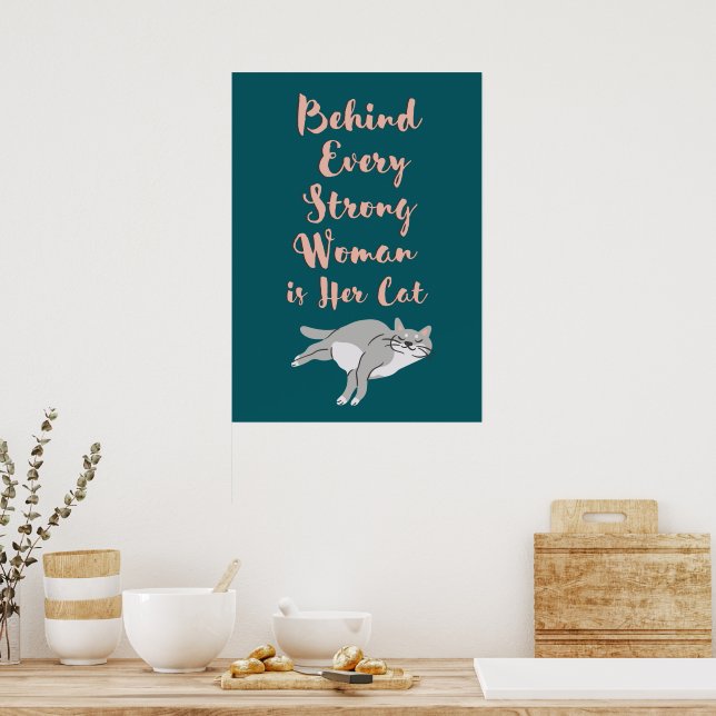 Hinter jeder starken Frau steht ihre Katze Poster (Küche)